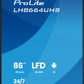 86" 3840x2160, UHD IPS panel, Haze 25% 500cd/m², Landscape and Portrait, IP5X Dust protection Speake