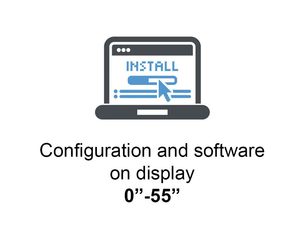 Config and software on display 0" - 55"
