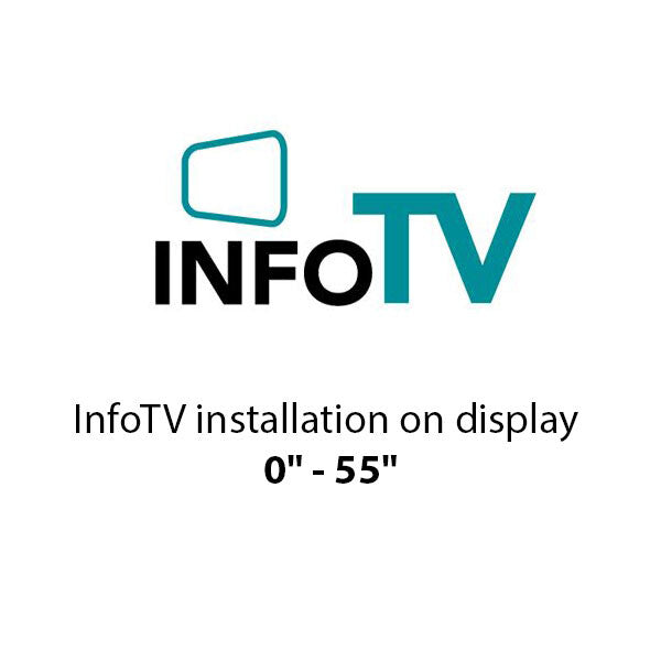 InfoTV installation on display 0" - 55"