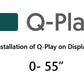 Q-Play installation on display 0" - 55"